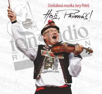 Album Cimbálová Muzika Jury Petrů: Hoš primáš!