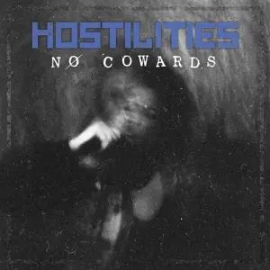 Hostilities: No Cowards