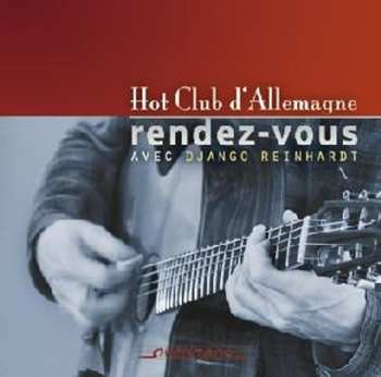 Album Hot Club d'Allemagne: Rendez-Vous Avec Django Reinhardt