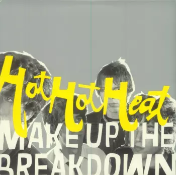 Hot Hot Heat: Make Up The Breakdown