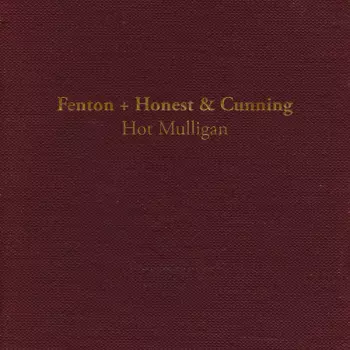 Fenton + Honest & Cunning
