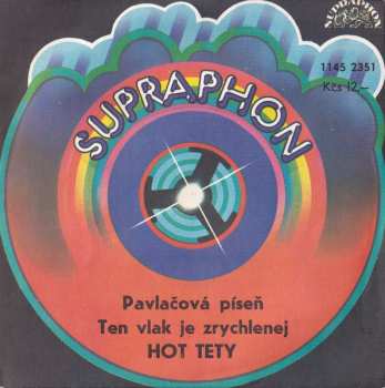 Album Hot Tety: Pavlačová Píseň / Ten Vlak Je Zrychlenej