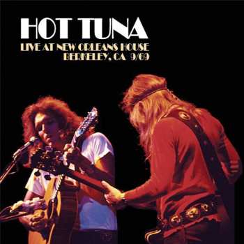 CD Hot Tuna: Live At New Orleans House, Berkeley, CA 9/69