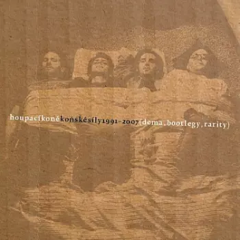 Houpací Koně: Koňské Síly 1991 - 2007 (Dema, Bootlegy, Rarity)