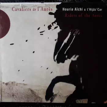 Houria Aichi: Cavaliers De L'Aurés