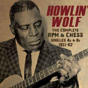 3CD Howlin' Wolf: The Complete RPM & Chess Singles As & Bs 1951-62