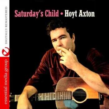 CD Hoyt Axton: Saturday's Child