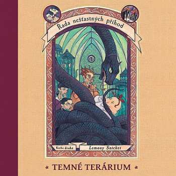 Album Hruška Libor: Snicket: Řada Nešťastných Příhod. Kniha Druhá. Temné Terárium