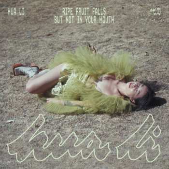 LP Hua Li: Ripe Fruit Falls But Not In Your Mouth CLR