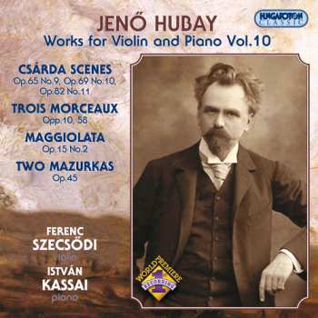 Album Hubay / Vieuxtemps / Kassai / Szecsodi: Works For Violin & Piano 10