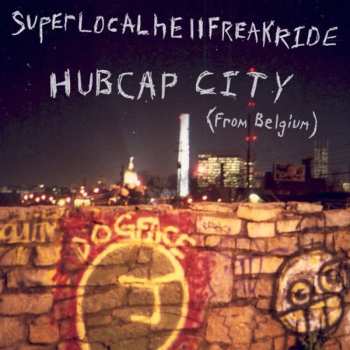 Album Hubcap City: Superlocalhellfreakride