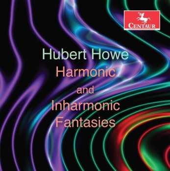 Album Hubert S. Howe, Jr.: Harmonic And Inharmonic Fantasies