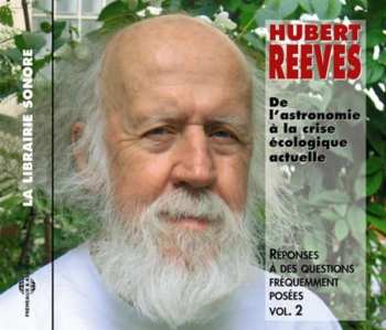 Album Hubert Reeves: De L'astronomie A La Crise Ecologique Actuelle
