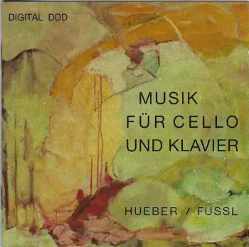 Kurt Anton Hueber: Musik Für Cello Und Klavier