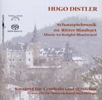 Album Hugo Distler: Concerto For Harpsichord And Strings Op. 14 - Stage Music To 'Knight Bluebeard'