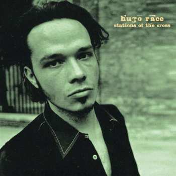 Album Hugo Race: Stations Of The Cross