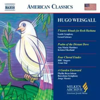 T'kiatot: Rituals For Rosh Hashana • Psalm Of The Distant Dove • Four Choral Etudes • A Garden Eastward