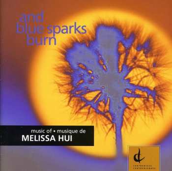 CD Hui / Worthington / Christie / Kulesha / Morison: & Blue Sparks Burn