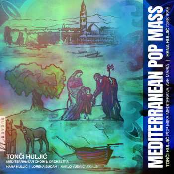 Album Huljic / Mediterranean Choir: Mediterranean Pop Mass