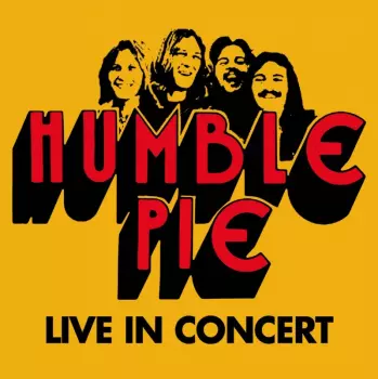 Humble Pie: King Biscuit Flower Hour Presents - Humble Pie In Concert
