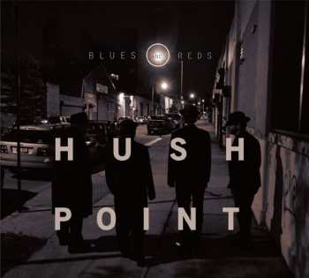 Album Hush Point: Blues And Reds