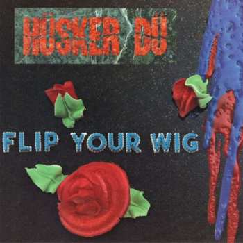 CD Hüsker Dü: Flip Your Wig