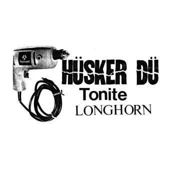 2CD Hüsker Dü: Tonite Longhorn