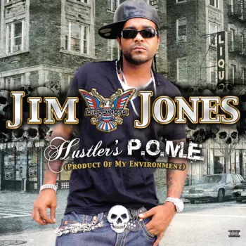 Jim Jones: Hustler's P.O.M.E. (Product Of My Environment)