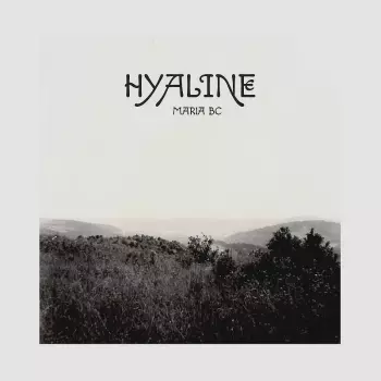 Maria BC: Hyaline