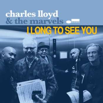 CD Charles Lloyd & The Marvels: I Long To See You