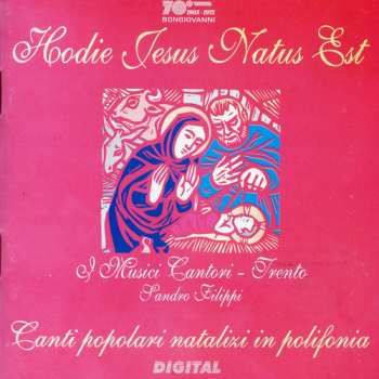 Album I Musici Cantori di Trento: Hodie Jesus Natus Est - Canti Popolari Natalizi In Polifonia
