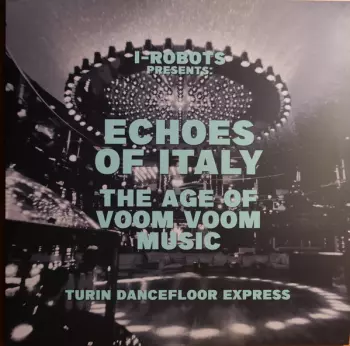 Various: Echoes Of Italy The Age Of Voom Voom Music (Turin Dancefloor Express)