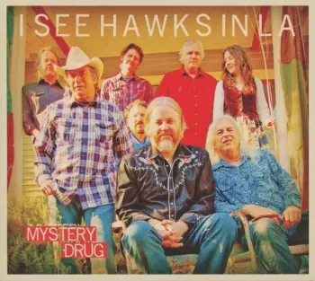 I See Hawks In L.A.: Mystery Drug