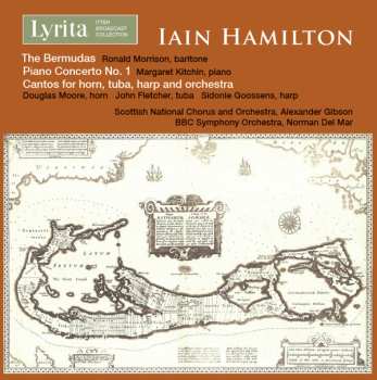 Album Iain Hamilton: The Bermudas, Piano Concerto No. 1 & Cantos