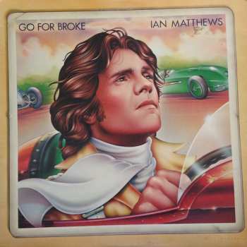 Album Iain Matthews: Go For Broke