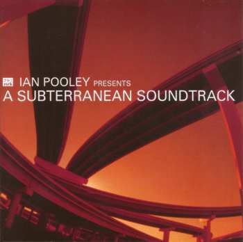 2CD Ian Pooley: A Subterranean Soundtrack