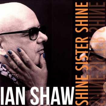 LP Ian Shaw: Shine Sister Shine