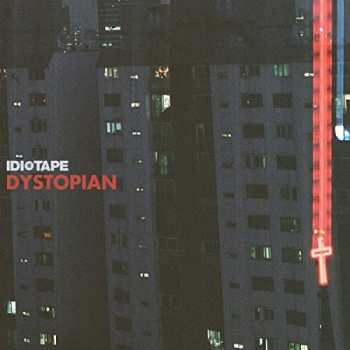 Album Idiotape: Dystopian
