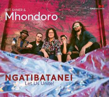 Album Idit & Mhondoro Shner: Ngatibatanei / Let Us Unite!