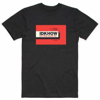 Merch Idkhow: Póló But They Found Me 