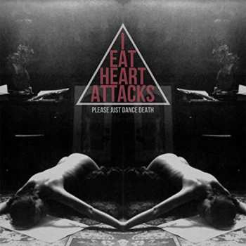 Album iEatHeartAttacks: Please Just Dance Death