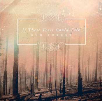 LP If These Trees Could Talk: Red Forest