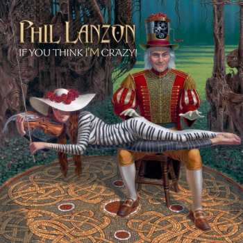 2LP Phil Lanzon: If You Think I'm Crazy