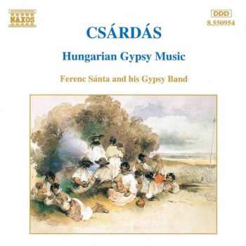 CD Ifj. Sánta Ferenc És Cigányzenekara: Csárdás (Hungarian Gypsy Music)