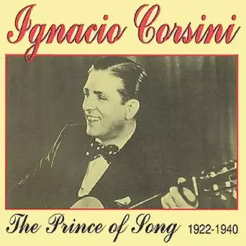 Ignacio Corsini: Prince Of Song 1922