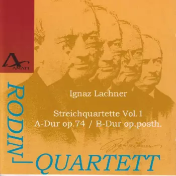 Ignaz Lachner: Streichquartette Vol.1