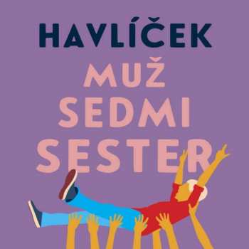 Album Igor Bareš: Havlíček: Muž Sedmi Sester