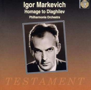 CD Philharmonia Orchestra: Igor Markevich: Homage To Diaghilev