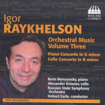 CD Russian State Symphony Orchestra: Orchestral Music, Volume Three: Piano Concerto In G Minor • Cello Concerto In G Minor 