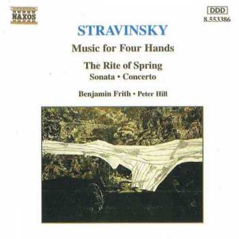 CD Igor Stravinsky: Music For Four Hands (The Rite Of Spring • Sonata • Concerto)